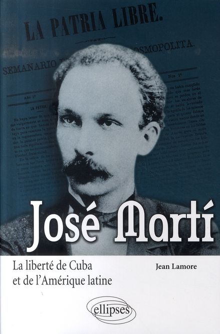 Emprunter José Marti. La liberté de Cuba et de l'Amérique latine livre