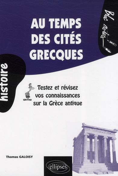 Emprunter Au temps des cités grecques. Testez et révisez vos connaissances sur la Grèce livre