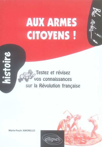Emprunter Aux armes citoyens ! Testez et révisez vos connaissances sur la Révolution française (1789-1799) livre