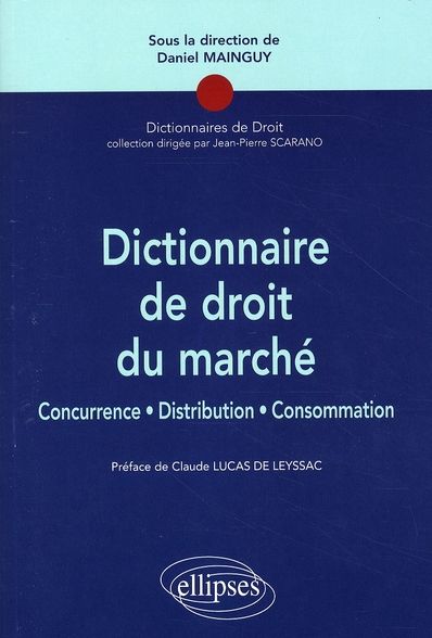 Emprunter Dictionnaire de droit du marché. Concurrence, Distribution, Consommation livre