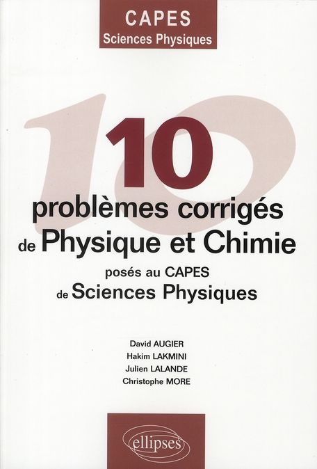 Emprunter 10 Problèmes corrigés de physique et chimie posés au CAPES de sciences physiques livre