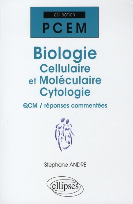Emprunter Biologie cellulaire et moléculaire, cytologie. QCM / réponses commentées livre