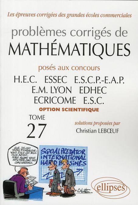 Emprunter Problèmes corrigés de mathématiques posés aux concours HEC/ESSEC/ESCP-EAP/EM Lyon/EDHEC/ECRICOME/ESC livre