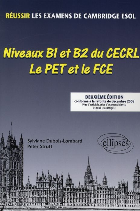Emprunter Niveaux B1 et B2 du CECRL - Le PET et le FCE. Réussir les examens de Cambridge ESOL, 2e édition livre