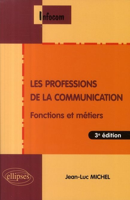 Emprunter Les professions de la communication. Fonctions et métiers, 3e édition revue et augmentée livre