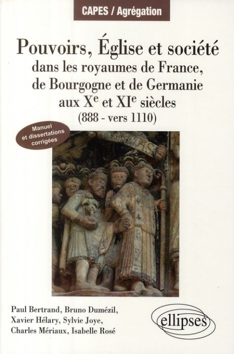 Emprunter Pouvoirs, Eglise et société. Dans les royaumes de France, de Bourgogne et de Germanie aux Xe et XIe livre