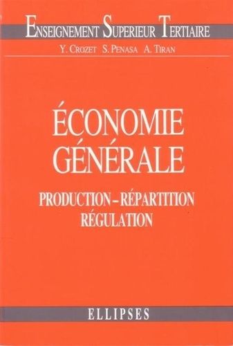 Emprunter ECONOMIE GENERALE. Production, répartition, régulation livre