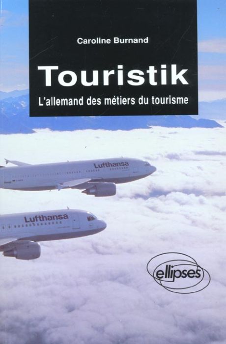 Emprunter TOURISTIK. L'allemand des métiers du tourisme livre