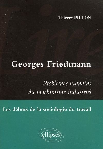 Emprunter Lire Georges Friedmann, Problèmes humains du machinisme industriel. Les débuts de la sociologie du t livre