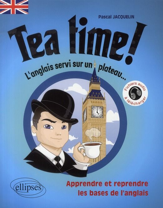Emprunter Tea Time ! Apprendre et reprendre les bases de l'anglais livre