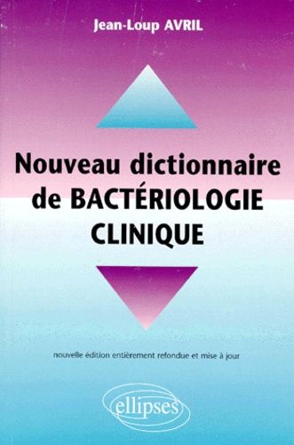 Emprunter Nouveau dictionnaire pratique de bactériologie clinique livre
