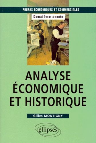 Emprunter Analyse économique et historique, 2nde année, classes préparatoires économiques et commerciales livre