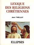 Emprunter Lexique historique des religions chrétiennes livre