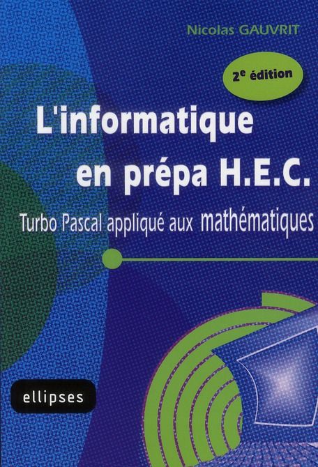 Emprunter L'informatique en prépa HEC. Turbo Pascal appliqué aux mathématiques, 2e édition livre