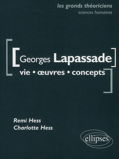 Emprunter Georges Lapassade. Vie, oeuvres, concepts livre