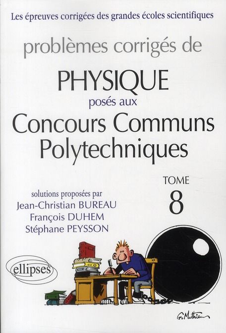 Emprunter Problèmes corrigés de physique posés aux Concours Communs Polytechniques (CCP). Tome 8 livre