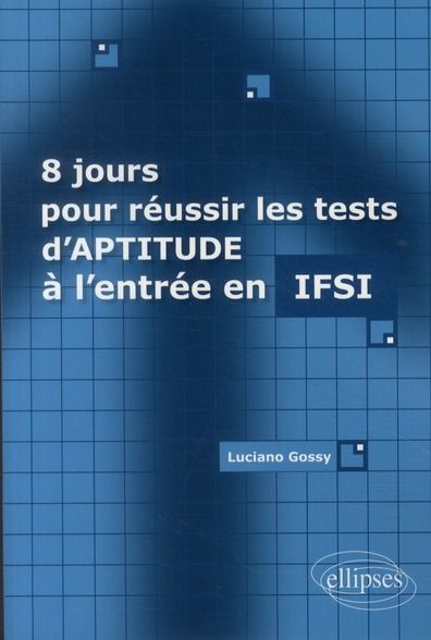 Emprunter 8 jours pour réussir les tests d'aptitude à l'entrée en IFSI livre