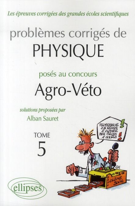 Emprunter Problèmes corrigés de physique posés au concours Agro-Véto 2005-2010. Tome 5 livre