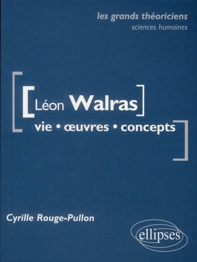 Emprunter Léon Walras. Vie, oeuvres, concepts livre