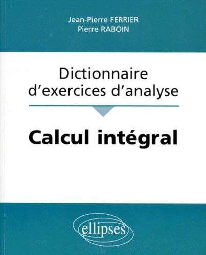 Emprunter Dictionnaire d'exercices d'analyse : Calcul intégral livre