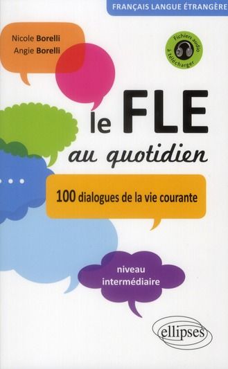 Emprunter Le FLE au quotidien. 100 dialogues de la vie courante Niveau intermédiaire livre
