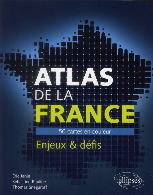 Emprunter Atlas de la France. 50 cartes en couleur, enjeux et défis livre