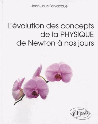 Emprunter L'évolution des concepts de la physique de Newton à nos jours livre