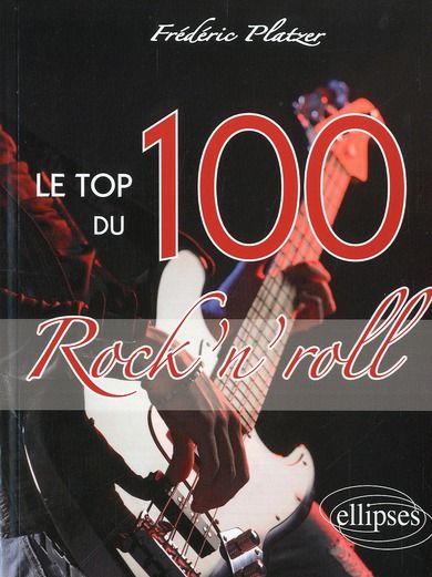 Emprunter Le top 100 du Rock'n Roll livre