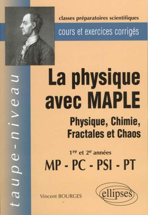 Emprunter La physique avec Maple MP/PC/PSI/PT. Physique, chimie, fractales et chaos, cours et exercices corrig livre