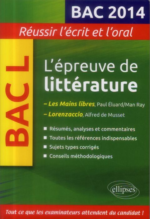 Emprunter L'épreuve de littérature bac L. Les Mains libres , Paul Eluard/ Man Ray %3B Lorenzaccio, Alfred de Mus livre