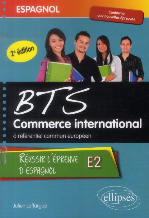 Emprunter Espagnol BTS commerce international à référentiel commun européen. Réussir l'épreuve E2, 2e édition livre