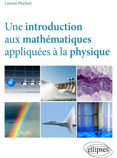 Emprunter Une introduction aux mathématiques appliquées à la physique livre