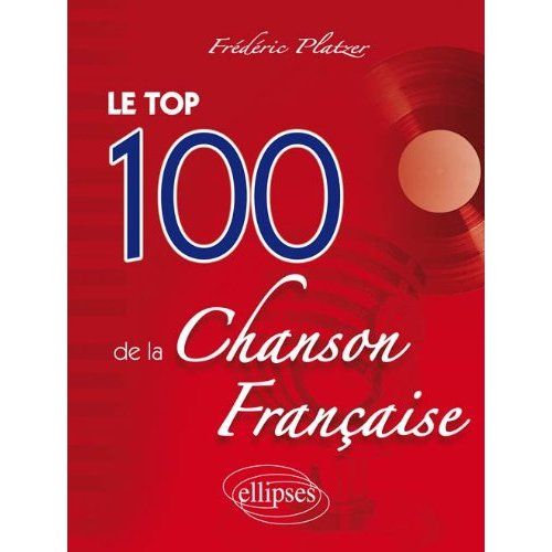 Emprunter Le top 100 de la Chanson Française livre
