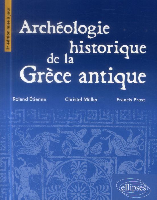 Emprunter Archéologie historique de la Grèce antique. 3e édition revue et corrigée livre
