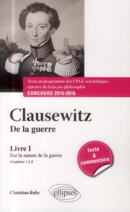 Emprunter Clausewitz, De la guerre. Livre 1, Sur la nature de la guerre (chapitres 1 à 8) livre