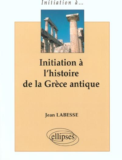 Emprunter Initiation à l'histoire de la Grèce antique livre