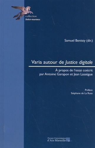 Emprunter Varia autour de Justice digitale. A propos de l'essai coécrit par Antoine Garapon et Jean Lassègue livre