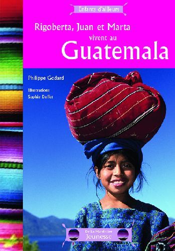 Emprunter Rigoberta, Juan et Marta vivent au Guatemala livre