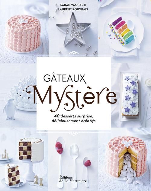 Emprunter Gâteaux Mystère. 40 desserts surprises délicieusement créatifs livre