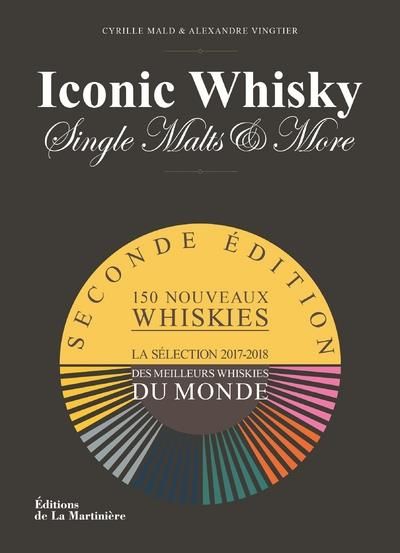 Emprunter Iconic Whisky, Single Malts & More. Un guide de dégustation d'experts, la sélection 2017-2018 des me livre