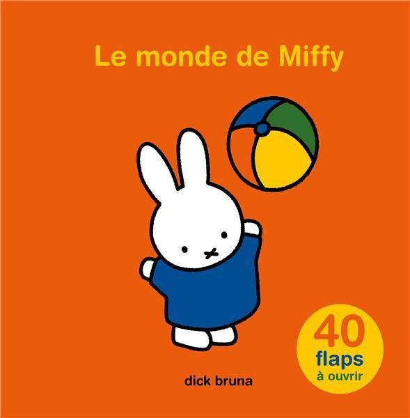 Emprunter Le monde de Miffy. 40 flaps à ouvrir livre
