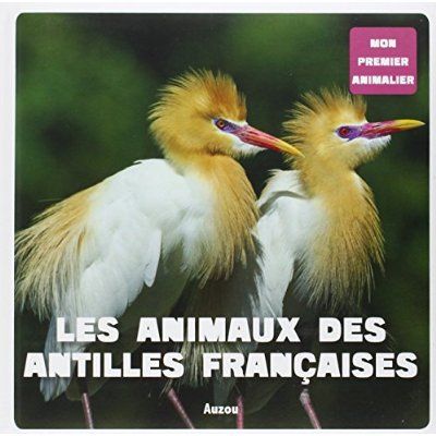 Emprunter Les animaux des Antilles françaises livre