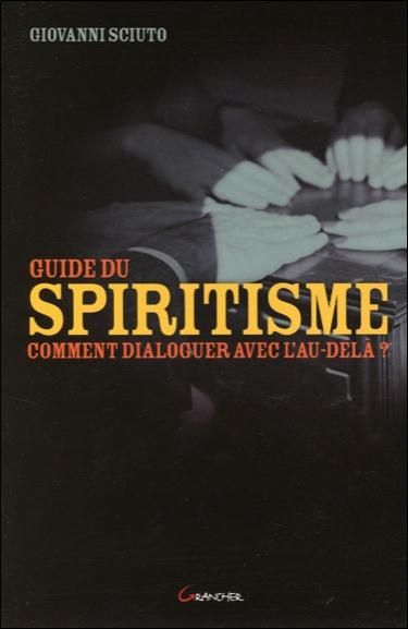 Emprunter Guide du spiritisme. Comment dialoguer avec l'au-delà ? livre