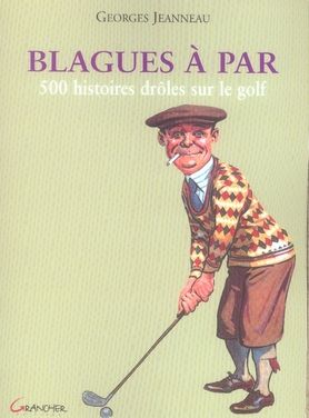 Emprunter Blagues à Par. 500 histoires drôles sur le golf livre