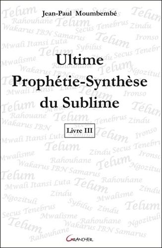 Emprunter Ultime Prophétie-Synthèse du Sublime. Livre 3 livre