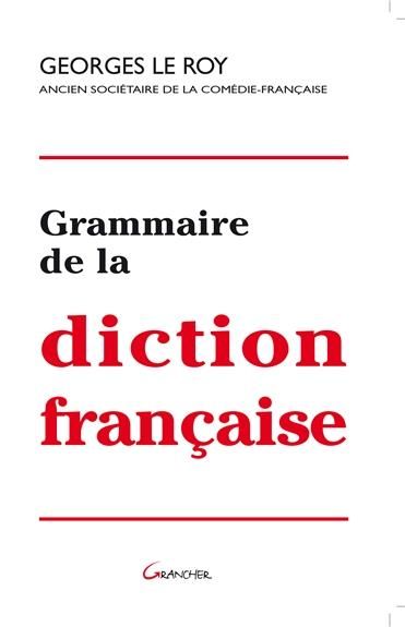 Emprunter Grammaire de la diction française livre