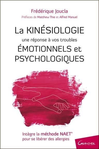 Emprunter La Kinésiologie, une réponse à vos troubles émotionnels et psychologiques livre
