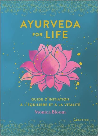Emprunter Ayurveda for life. Guide d'initiation à l'équilibre et à la vitalité livre