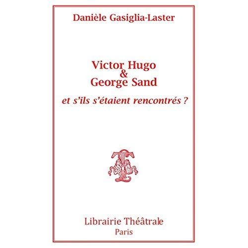 Emprunter Victor Hugo et George Sand et s'ils s'étaient rencontrés livre