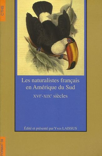 Emprunter Les naturalistes français en Amérique du Sud. XVIe-XIXe siècles livre
